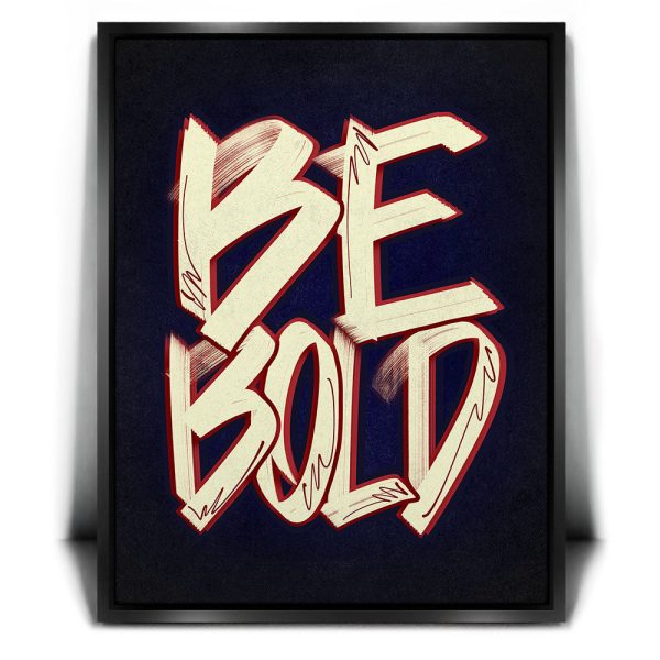 Be Bold - Calligraphy I Canvas